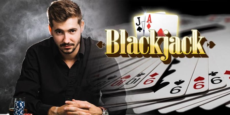 Một vài thông tin cơ bản nhất về Blackjack 