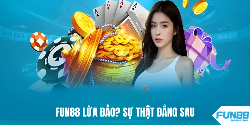 fun88 lừa đảo