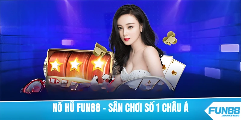 Nổ hũ Fun88