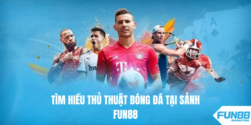 Thủ Thuật Bóng Đá Fun88